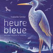Heure bleue. Isabelle SIMLER (Dès 3 ans)
