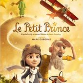 Le Petit Prince (Film d'animation - 2015) (Dès 5 ans)