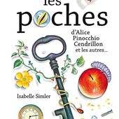 Dans les poches d'Alice, Pinocchio, Cendrillon et les autres... Isabelle SIMLER. (Dès 4 ans)