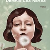 Demain les rêves. Texte de Thierry CAZALS et illustrations de Daria PETRILLI (Dès 8 ans)