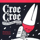 Croc Croc à l'école des petits squelettes. Stéphane LEVALLOIS. (Dès 4 ans) + Harcèlement scolaire.