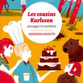 Les cousins Karlsson. Tome 2. Sauvages et wombats. Katarina MAZETTI. (Dès 9 ans) + recette