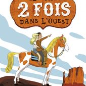 Il était 2 fois dans l'Ouest. Texte de Séverine VIDAL et illustrations d'Anne-Lise COMBEAUD (Dès 10 ans) + recette