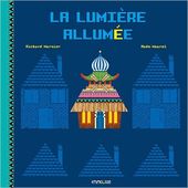 La lumière allumée. Richard MARNIER et Aude MAUREL (Dès 4 ans)