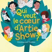 Qui veut le cœur d'Artie Show ? Emmanuel TREDEZ et Glen CHAPRON (Dès 10 ans)