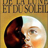 Les enfants de la Lune et du Soleil. François DAVID et Henri GALERON (Dès 3 ans)