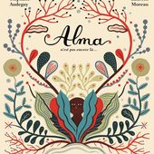Alma n'est pas encore là... Stéphane AUDEGUY et Laurent MOREAU