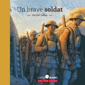 Un brave soldat. Nicolas DEBON (Dès 7 ans)