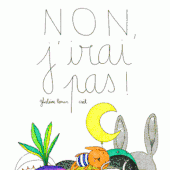 Non, j'irai pas ! Ghislaine ROMAN et Csil (Dès 3 ans)