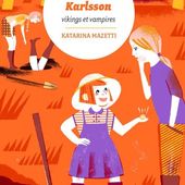 Les cousins Karlsson. Tome 3. Vikings et vampires. Katarina MAZETTI