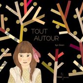 Tout autour. Texte et illustrations d'Ilya GREEN (Dès 5 ans)