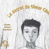 Le secret du Vieux Chêne. Jeanne TABONI MISERAZZI et Anne DUMONT-VEDRINES (Dès 5 ans)