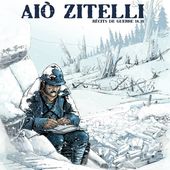 Aio Zitelli ! Récits de guerre 14-18. Frédéric BERTOCCHINI et Iñaki HOLGADO.