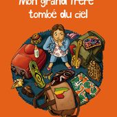 Mon grand frère tombé du ciel. Sandrine Beau - 2016 (Dès 8 ans)