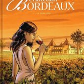 Châteaux Bordeaux - Tome 1 - Le domaine. Corbeyran et Espé - 2011 (BD)