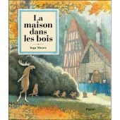 La maison dans les bois. Inga MOORE - 2012 (Dès 5 ans)