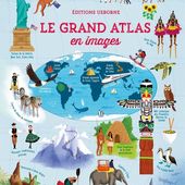Jouer et découvrir #59 - Le grand atlas en images - Usborne - 2016 (Dès 4 ans)