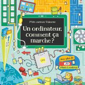 Un ordinateur, comment ça marche - Usborne - 2017 (Dès 5 ans)