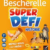 Jouer et découvrir # 63 - Jeu Bescherelle Super Défi Histoire (dès 7 ans)