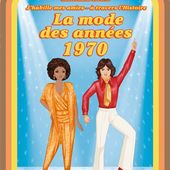 Jouer et découvrir # 65 - La mode des années 1970 - Usborne, 2017 (Dès 6 ans)