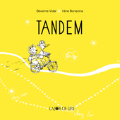 Tandem. Séverine VIDAL et Irène BONACINA - 2015 (Dès 6 ans)
