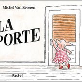 La porte. Michel van ZEVEREN - 2008 (Dès 5 ans)