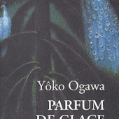 Parfum de glace. Yôko OGAWA - 2002