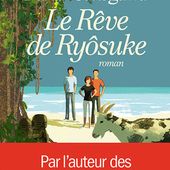 Le rêve de Ryôsuke. Durian SUKEGAWA - 2017