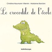 Le crocodile de l'école. Christine NAUMANN-VILLEMIN et Marianne BARCILON - 2016 (Dès 3 ans)