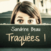 Traquées! Sandrine BEAU - 2017 (Dès 10 ans)