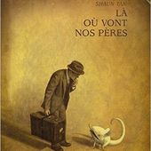 Là où vont nos pères. Shaun TAN - 2007 (BD)