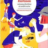 Les cousins Karlsson. Tome 5. Vaisseau fantôme et ombre noire. Katarina MAZETTI - 2015 (Dès 9 ans)