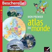Mon premier atlas du monde. Bescherelle - 2017 (Dès 8 ans)