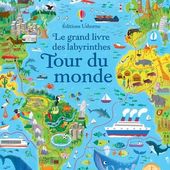 Jouer et découvrir #73 - Labyrinthes Tour du monde. Usborne - 2017 (dès 6 ans)