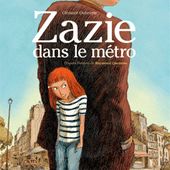Zazie dans le métro. D'après l'œuvre de Raymond QUENEAU. Clément OUBRERIE - 2008 (BD)