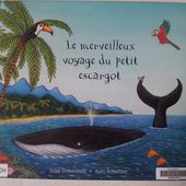 Le merveilleux voyage du petit escargot. Julia Donaldson. (dès 3 ans) -