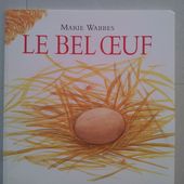 LE BEL OEUF. Marie Wabbes (dès 2 ans)