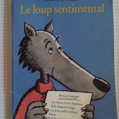Le loup sentimental. Geoffroy de Pennart. (dès 4 ans)