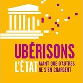 Ubérisons l'Etat avant que d'autres ne s'en chargent ! Par Clément Bertholet et Laura Létourneau - OOKAWA Corp.