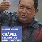 Chávez. L'homme qui défia l'histoire (Biographie aux éditions Delga) - Viva Venezuela