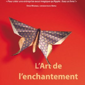 Un livre pour : créer une entreprise comme Apple (l'art de l'enchantement de Guy Kawasaki) - Yes I Will