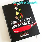 200 Recettes Rapides & Inratables !