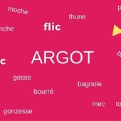Vos mots préférés en argot