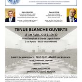 GLDF : Graesel-Vésin. TBO sur le thème "Liberté de conscience, plus que jamais une exigence" à Villeurbanne le 1er avril 2016. - Bloc notes de Jean-Laurent, sur la Franc-Maçonnerie et les Spiritualités.