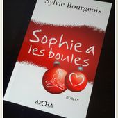 Sophie a les boules - Sylvie Bourgeois - Bernieshoot photographie littérature chronique avis interview test