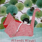 ATTENDS MIYUKI un conte charmant
