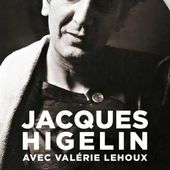 Je vis pas ma vie, je la rêve : récit de Jacques Higelin. - LeBlogTvNews
