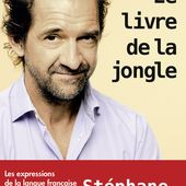 Parution ce jeudi de "Le livre de la jongle" de Stéphane De Groodt. - LeBlogTvNews