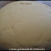 Pâte à pizza - Cuisine gourmande de Carmencita