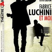 Olivier Sauton - " Fabrice Luchini et moi " - Critique Humoristes